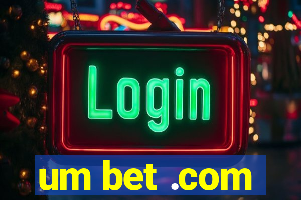 um bet .com